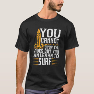 Camiseta Não É Possível Parar As Ondas, Mas Pode Aprender A