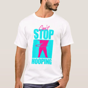 Camiseta Não É Possível Parar De Hooping A Garota Bela Hula