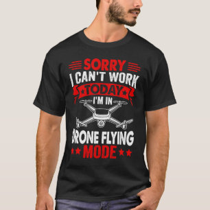 Camiseta Não é possível trabalhar Entusias do Piloto de Dro