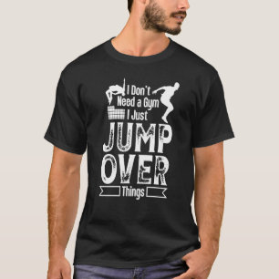 Camiseta Não é preciso que a academia salte sobre as coisas