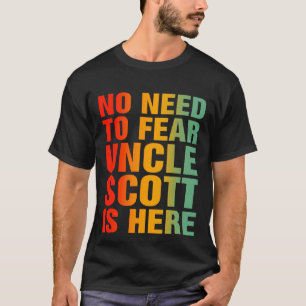 Camiseta Não É Preciso Ter Medo Que Tio Scott Está Aqui
