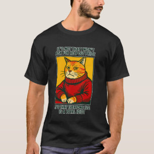 Camiseta Não é que eu não vou pedir ajuda por causa de