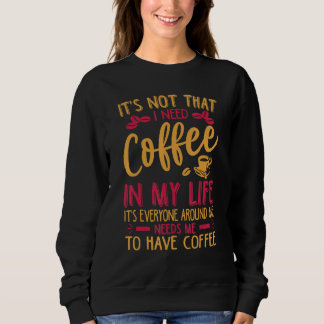 Camiseta Não é que eu precise de café nas minhas Piadas