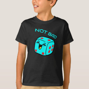 Camiseta Não é Ruim Dado Rindo