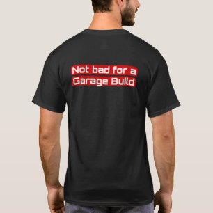 Camiseta Não é ruim para uma construção de garagem