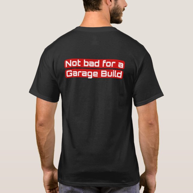 Camiseta Não é ruim para uma construção de garagem (Verso)
