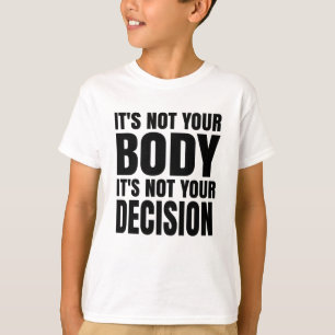 Camiseta Não é seu corpo Não é sua decisão