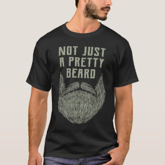 Camiseta Não é só uma Bonito barba, uma masculina de humor