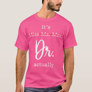 Camiseta Não É Srta. Sra. É O Dr.