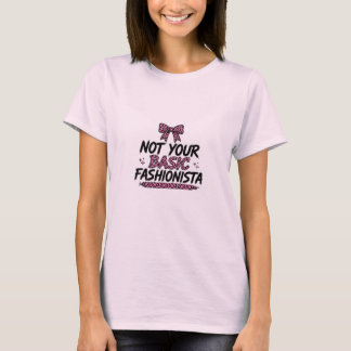 Camiseta Não é sua fashionista básica