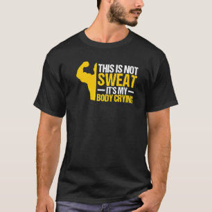 Camiseta Não é suor, é o meu corpo chorando academia