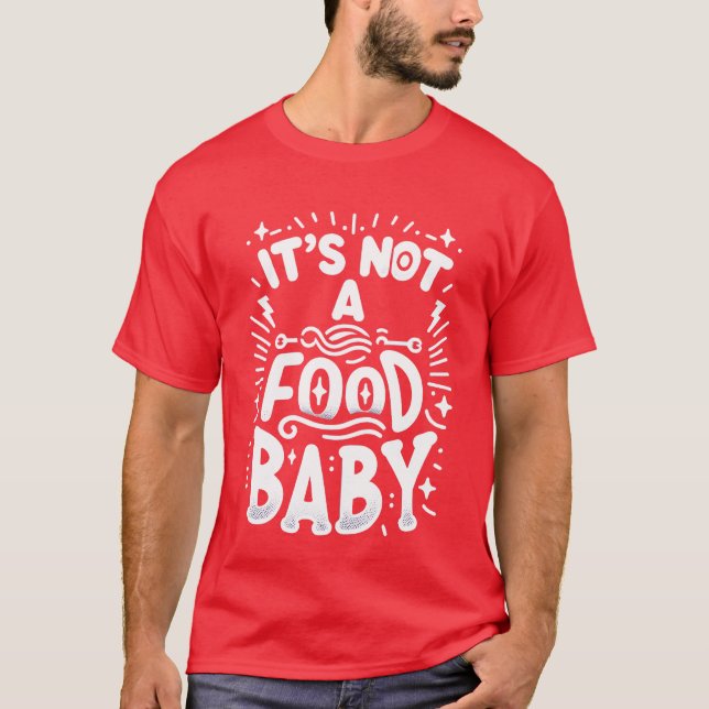 Camiseta Não é um bebê de comida engraçado (Frente)