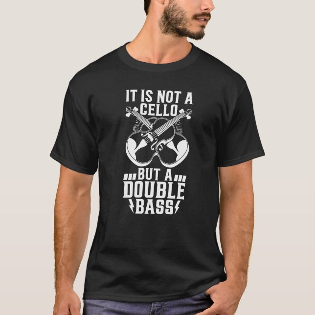 Camiseta Não É Um Cello, Mas Um Bassis Duplo (Frente)