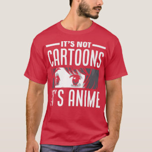 Camiseta Não é um desenho animado, anime engraçado, cara.
