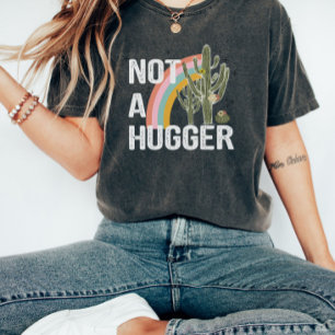 Camiseta Não é um Hugger Engraçado Cactus Sudoeste