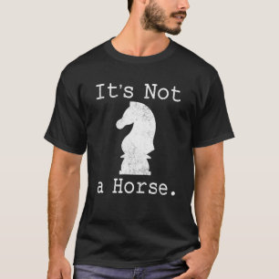 Camiseta Não é um jogo de xadrez engraçado para cavalos
