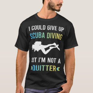 Camiseta Não É Um Mergulhador De Scuba Desistente