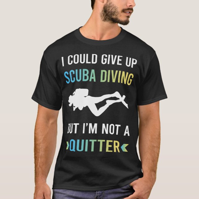 Camiseta Não É Um Mergulhador De Scuba Desistente (Frente)