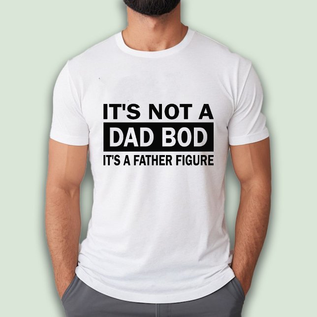 Camiseta Não é um Pai, é um Pai Engraçado (It's Not A Dad Bod It's A Father Figure Funny T-Shirt)