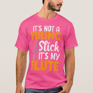 Camiseta Não É Um Pau De Atiramento É Meu Fluto