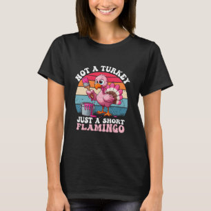 Camiseta Não é um peru, apenas um flamingo baixo, divertido