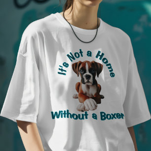 Camiseta Não é uma Casa sem um Boxer
