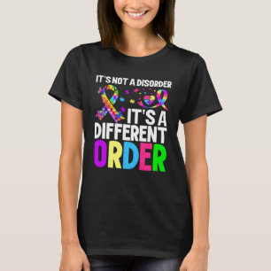 Camiseta Não é uma desordem é uma ordem diferente Autismo