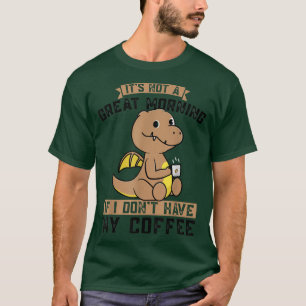 Camiseta Não é uma excelente se eu não tomar café Dinos