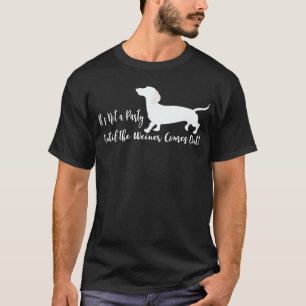 Camiseta Não é uma festa até o Weiner sair de Dachshu