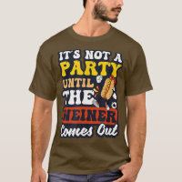 Não É Uma Festa Até Weiner Sair De Design Quente C