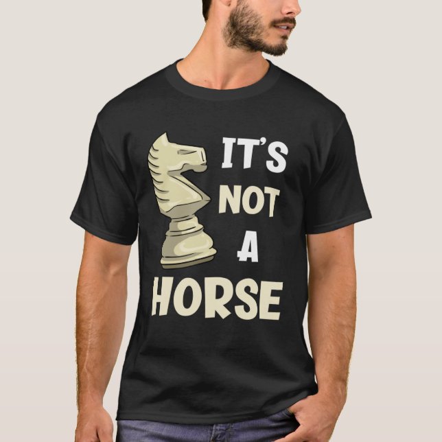 Camiseta Não é uma peça de xadrez de cavalo (Frente)