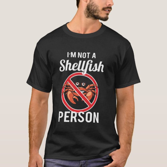 Camiseta Não É Uma Pessoa De Marisco, Eu Alergia A Marisco. (Frente)