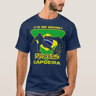 Camiseta Não É Uma Preferencialmente Secreta Que Faz Capoei