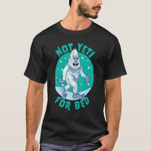 Camiseta Não É Yeti Para O Pijama Da Cama Não Está Pronto P
