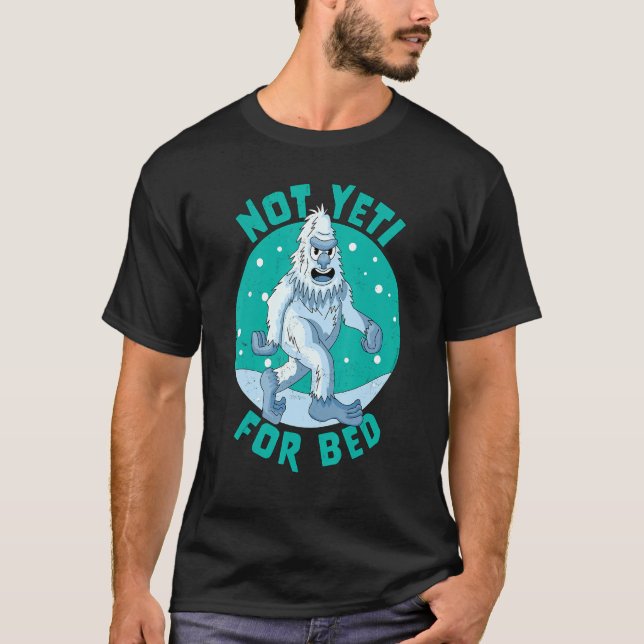 Camiseta Não É Yeti Para O Pijama Da Cama Não Está Pronto P (Frente)