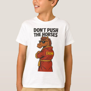 Camiseta Não Empurre Os Cavalos