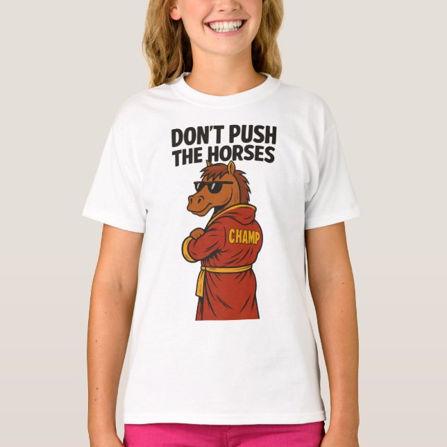 Camiseta Não Empurre Os Cavalos (Frente)