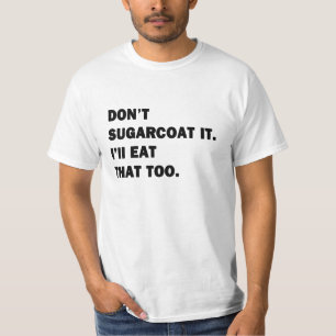 Camiseta Não Endulze Isso.