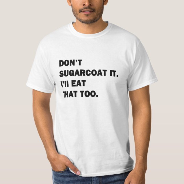 Camiseta Não Endulze Isso. (Frente)