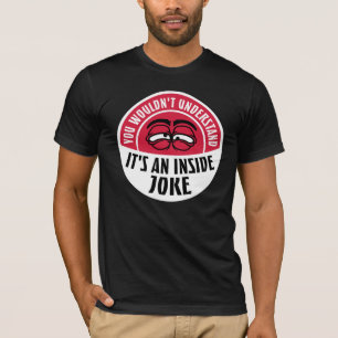 Camiseta Não Entenderia É Uma Piada Interna Engraçada Equip