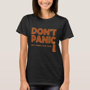 Camiseta Não entre em pânico e Carregar A Toalha - o dia da