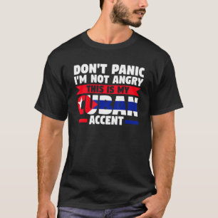 Camiseta Não entre em pânico. Não estou zangado. Este é o m