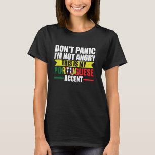 Camiseta Não entre em pânico. Não estou zangado. Este é o s