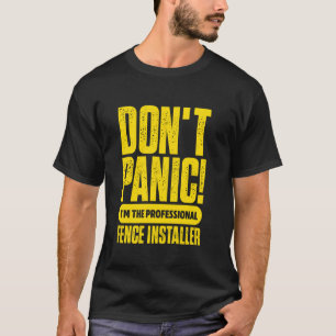 Camiseta Não Entre em Pânico Sou o Instalador de Cercas Pro