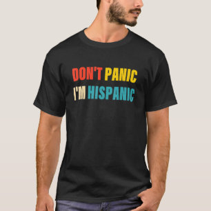 Camiseta Não entre em pânico sou Roupa hispânico