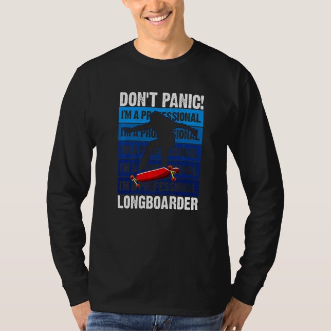 Camiseta Não entre em pânico. Sou um Longboarder profission (Frente)