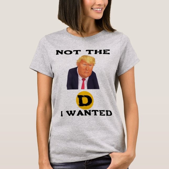 Camiseta Não Era a D Que Eu Queria (Frente)