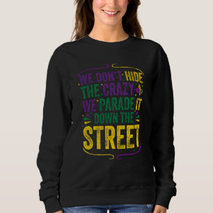 Camiseta Não Escondemos a Loucura Nós a Desfilamos pela Rua