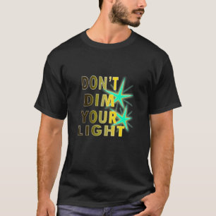Camiseta não escureça sua luz