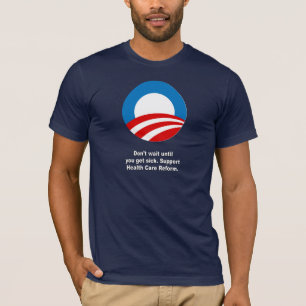 Camiseta Não espere até que você obtenha doente, cuidado